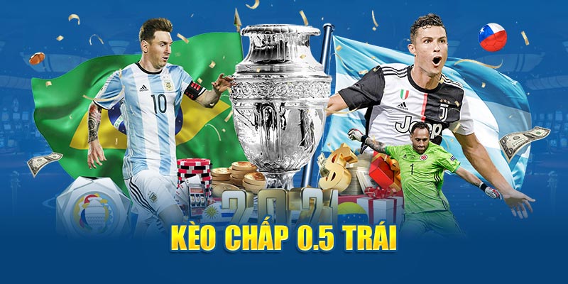 Kèo chấp 0.5 trái