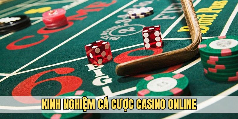 Kinh nghiệm đánh bài casino ăn chắc