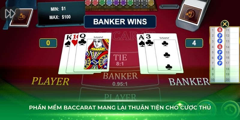 Phần mềm Baccarat mang lại thuận tiện cho cược thủ